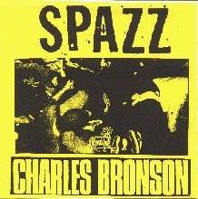 Spazz : Spazz - Charles Bronson